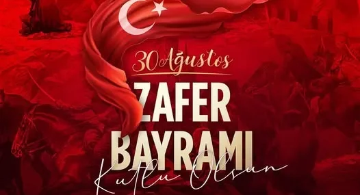 30 AĞUSTOS ZAFER BAYRAMI