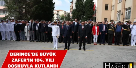 Derince’de Büyük Zafer’in 104. Yılı Coşkuyla Kutlandı